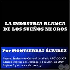 LA INDUSTRIA BLANCA DE LOS SUEÑOS NEGROS - Por MONTSERRAT ÁLVAREZ - Domingo, 14 de Abril de 2019